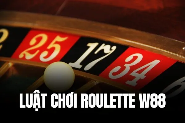 Luật chơi Roulette W88 Quay số may mắn, trúng lớn với Roulette W88