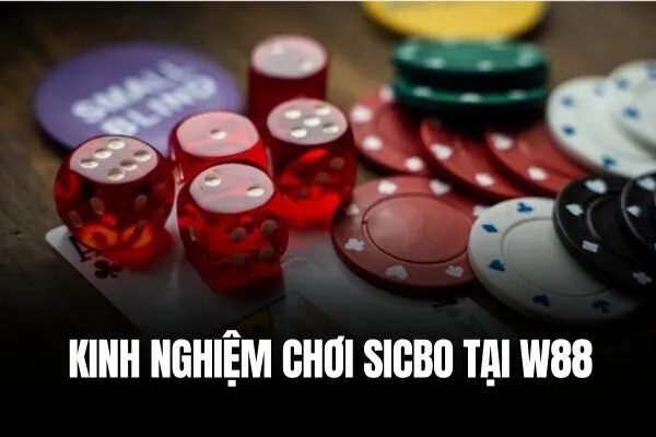 Kịnh nghiệm chơi Sicbo W88 Sicbo đổi thưởng Trò chơi xúc xắc hấp dẫn nhất tại W88