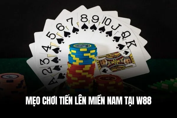 Mẹo chơi Tiến lên miền Nam W88 Tiến lên miền Nam đổi thưởng Game bài quốc dân tại W88