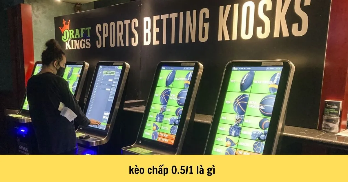 kèo chấp 0.5/1 là gì