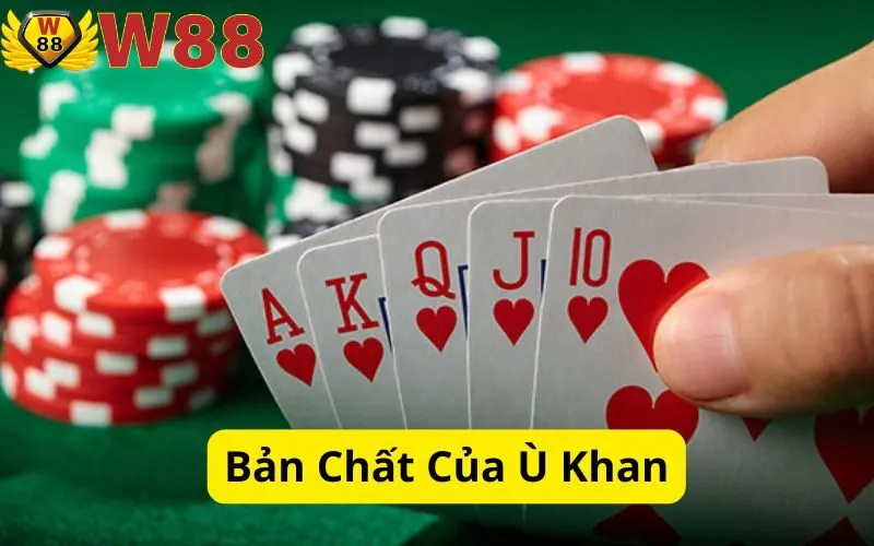 Bản Chất Của Ù Khan