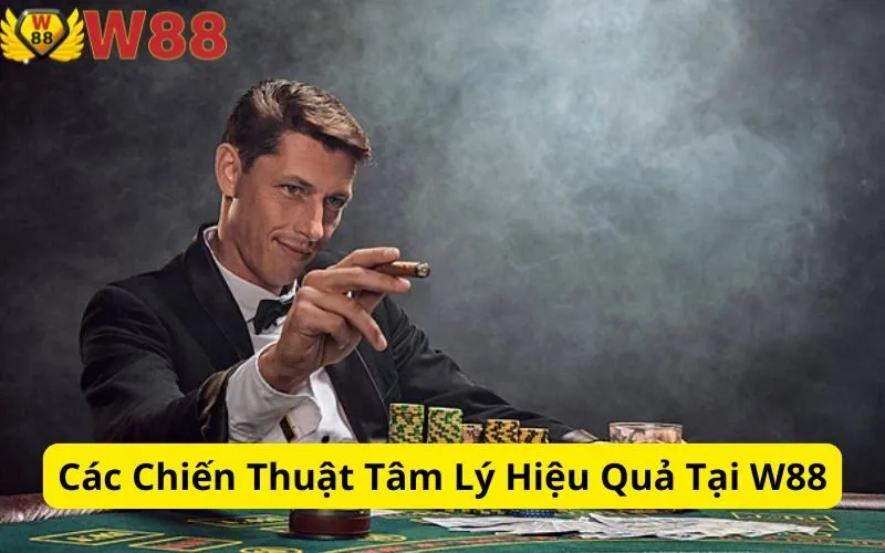 Các Chiến Thuật Tâm Lý Hiệu Quả Tại W88
