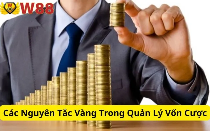 Các Nguyên Tắc Vàng Trong Quản Lý Vốn Cược