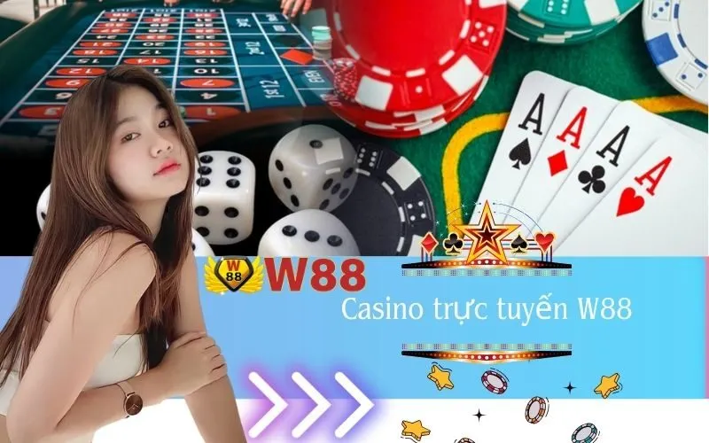 Casino trực tuyến W88