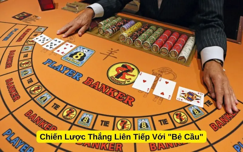 Chiến Lược Thắng Liên Tiếp Với Bẻ Cầu