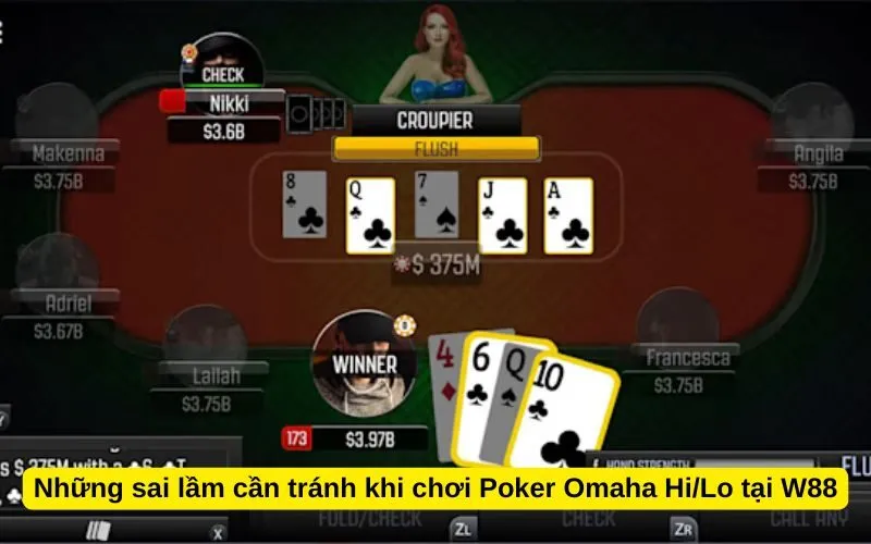 Những sai lầm cần tránh khi chơi Poker Omaha HiLo tại W88